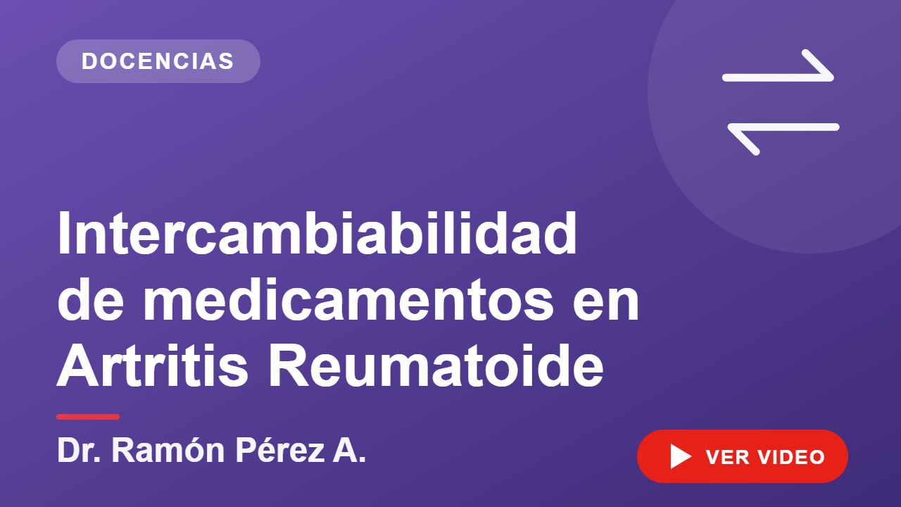 Intercambiabilidad de medicamentos en Artritis Reumatoide — Dr. Ramón Pérez A.